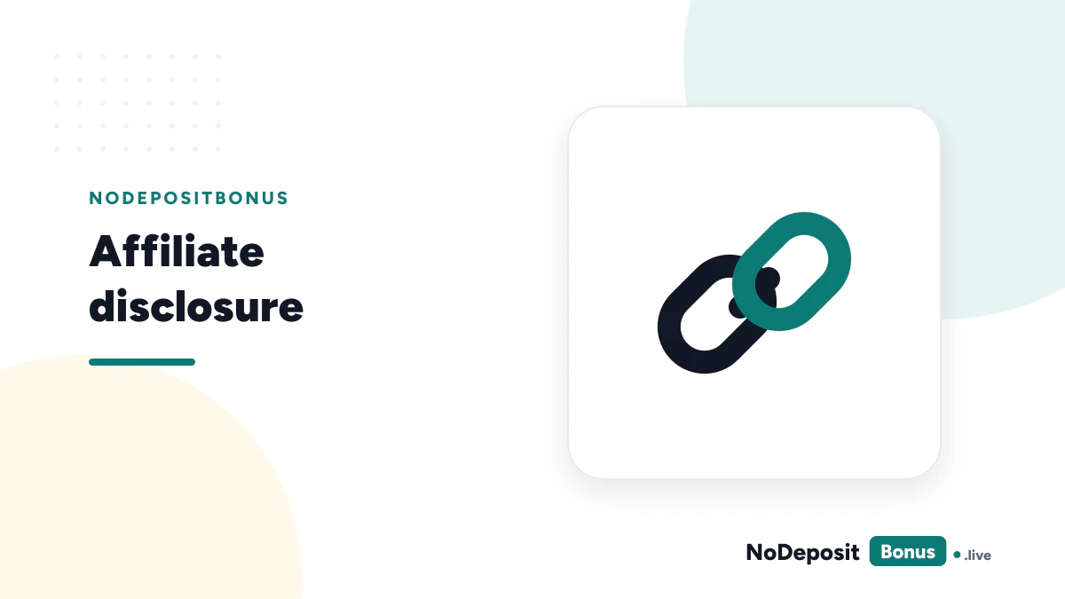 Affiliate disclosure of NoDepositBonus.live